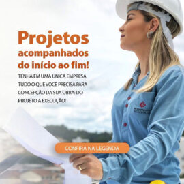 Projetos acompanhados do início ao fim!