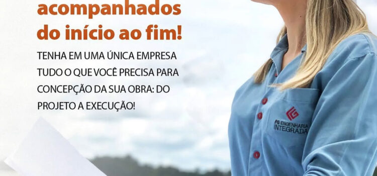 Projetos acompanhados do início ao fim!